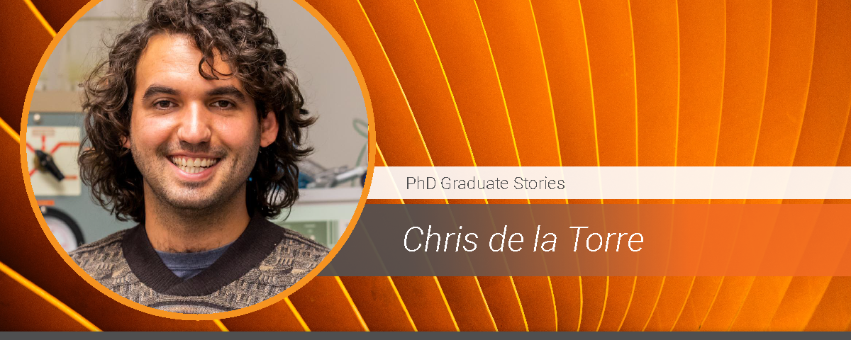 Chris de la Torre, PhD Graduate Profile